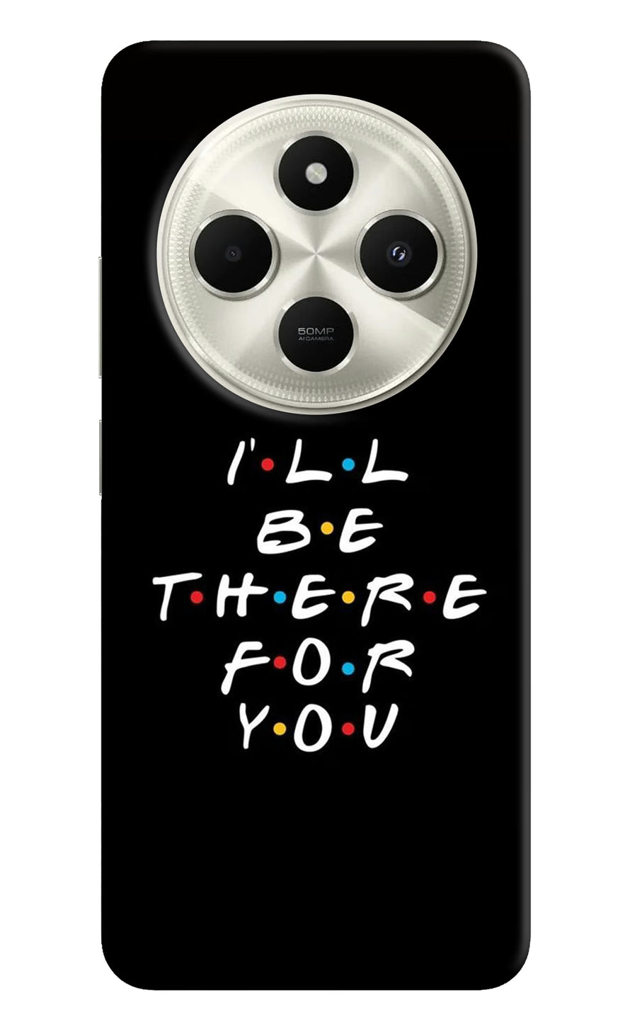 I'll Be There For You Poco C75 5G Back Cover, Hard case