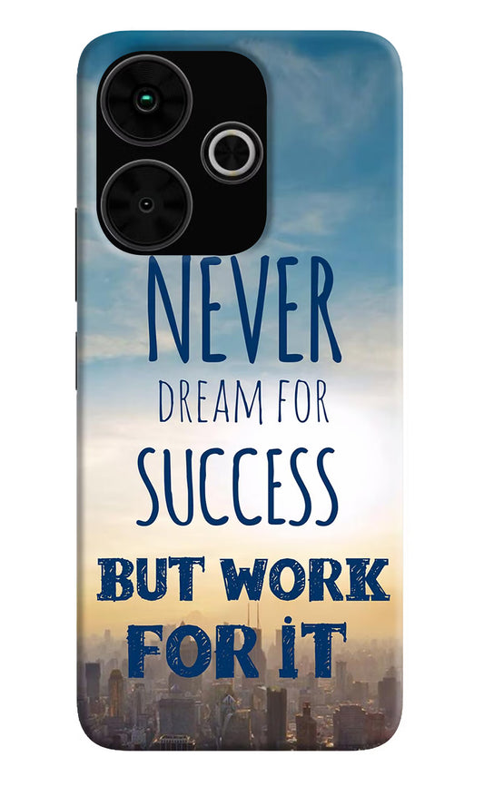 Never Dream For Success But Work For It Poco M6 Plus 5G Back Cover