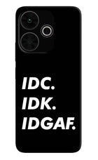 Idc Idk Idgaf Poco M6 Plus 5G Back Cover