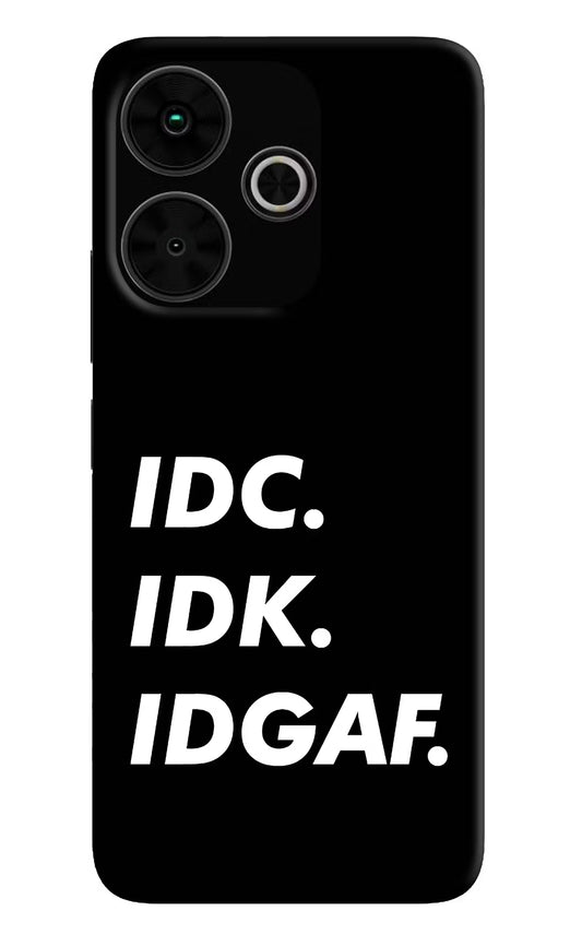 Idc Idk Idgaf Poco M6 Plus 5G Back Cover