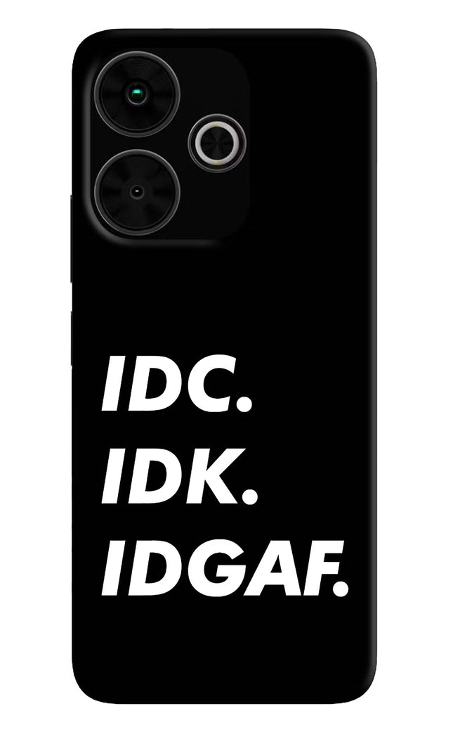 Idc Idk Idgaf Poco M6 Plus 5G Back Cover
