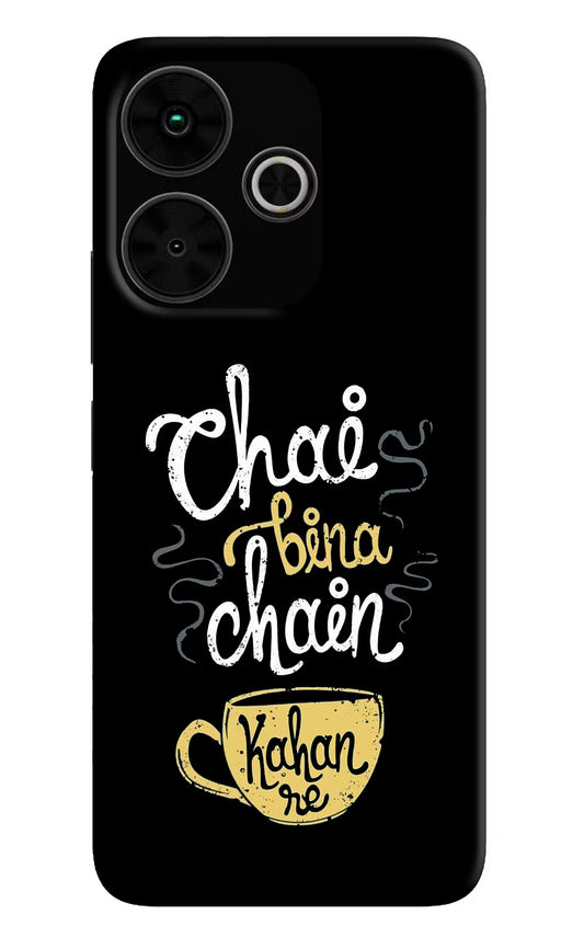 Chai Bina Chain Kaha Re Poco M6 Plus 5G Back Cover