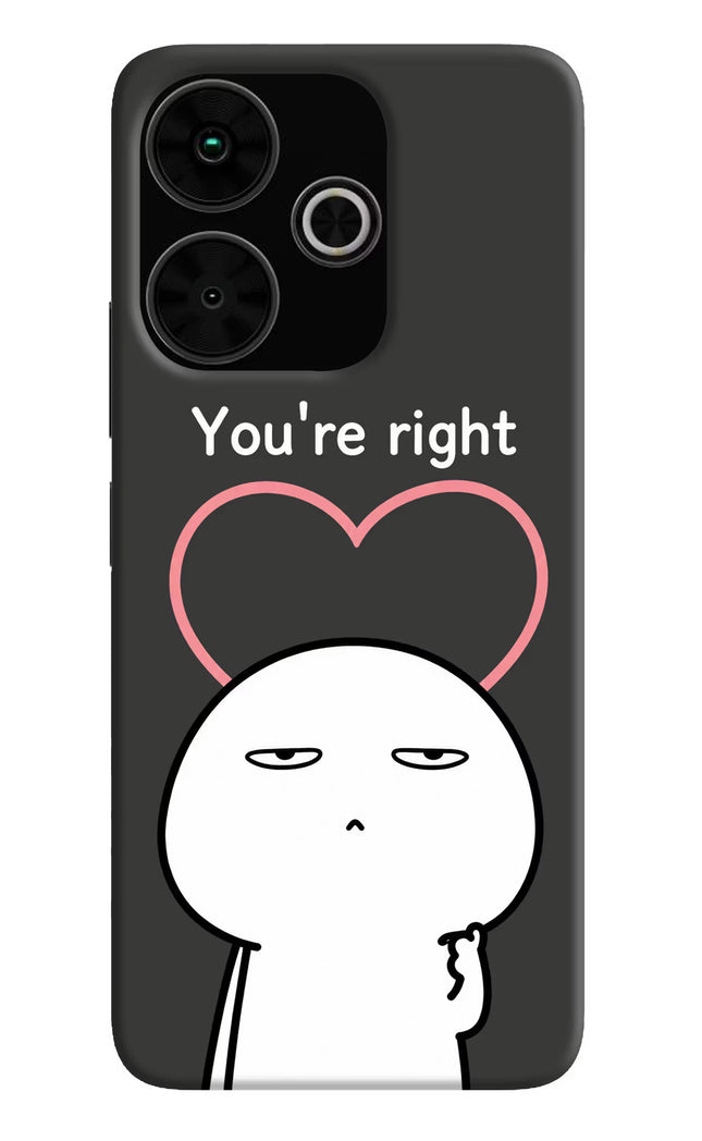 You're Right Poco M6 Plus 5G Hard Case Back Cover by Casekaro