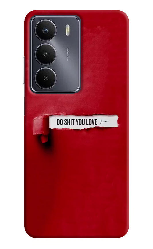 Do Shit You Love Realme Narzo 80 Lite 5G Hard Case Back Cover by Casekaro