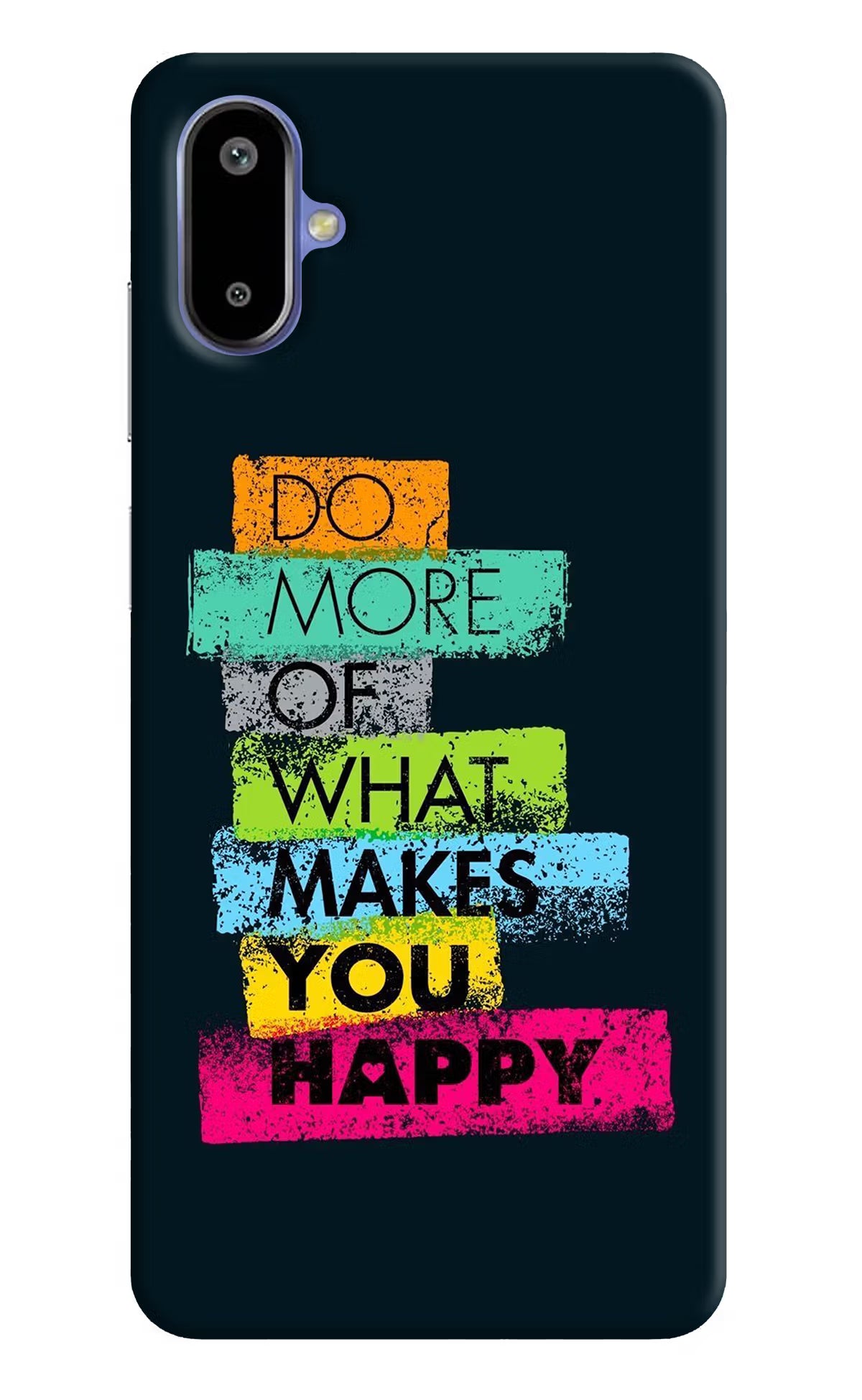 Do More Of What Makes You Happy Samsung F06 5G Back Cover