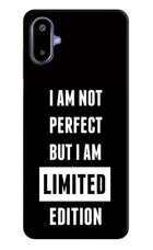 I Am Not Perfect But I Am Limited Edition Samsung F06 5G Back Cover