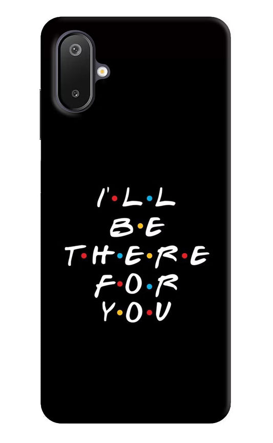 I'll Be There For You Samsung M06 5G Back Cover