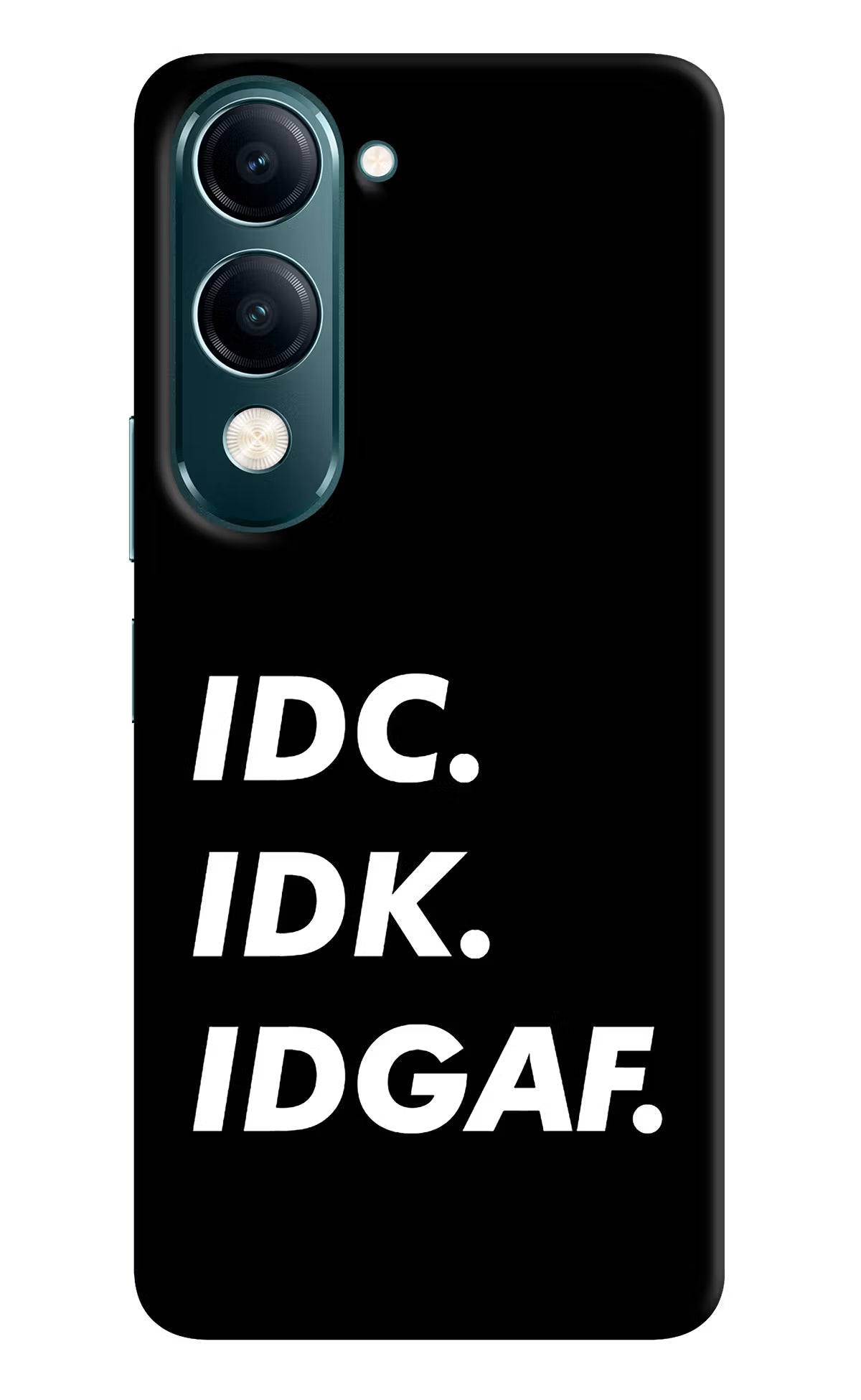 Idc Idk Idgaf Vivo Y19s 5G Hard Case Back Cover by Casekaro