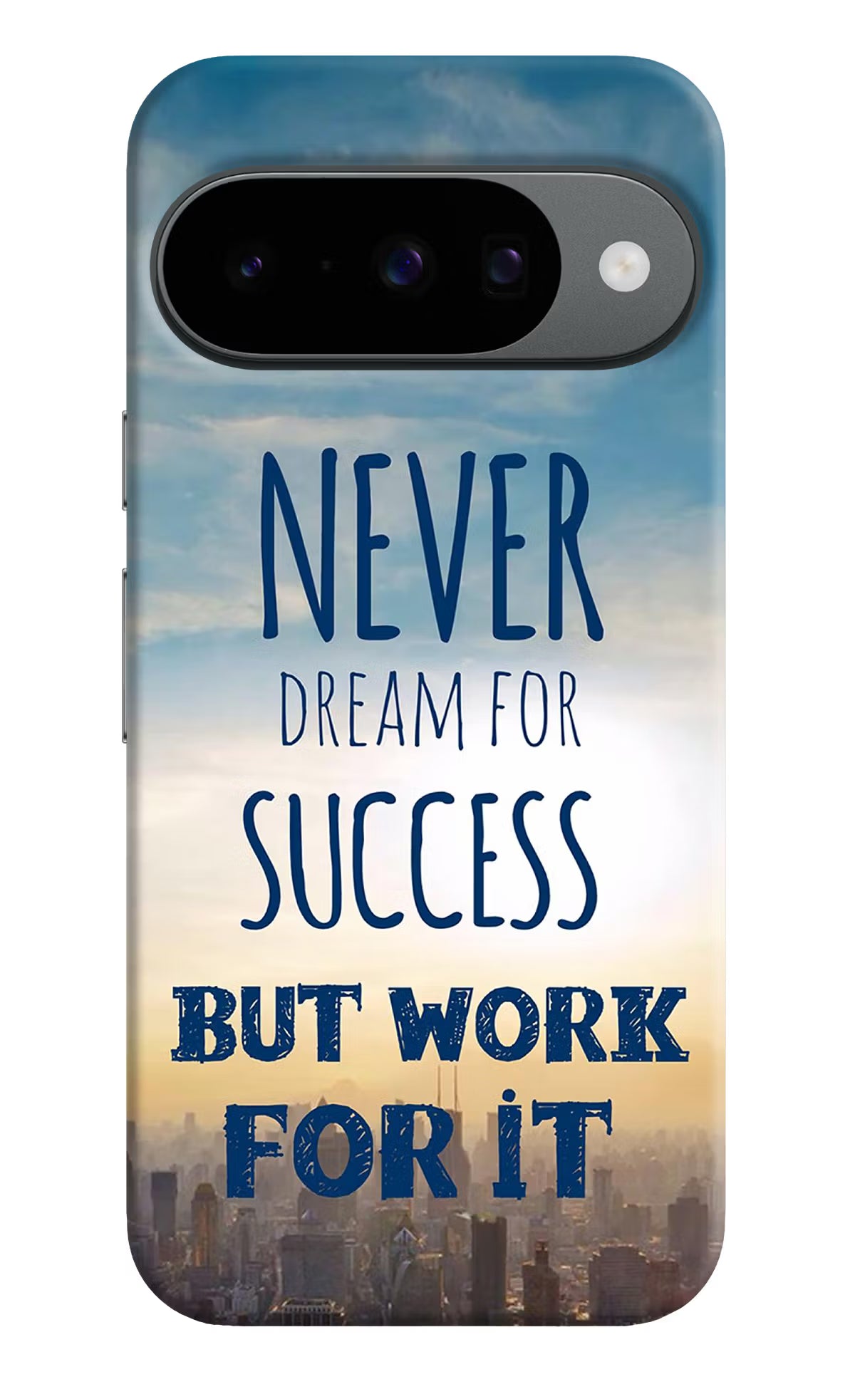 Never Dream For Success But Work For It Google Pixel 10 Hard Case Back Cover by Casekaro