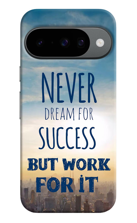 Never Dream For Success But Work For It Google Pixel 10 Hard Case Back Cover by Casekaro