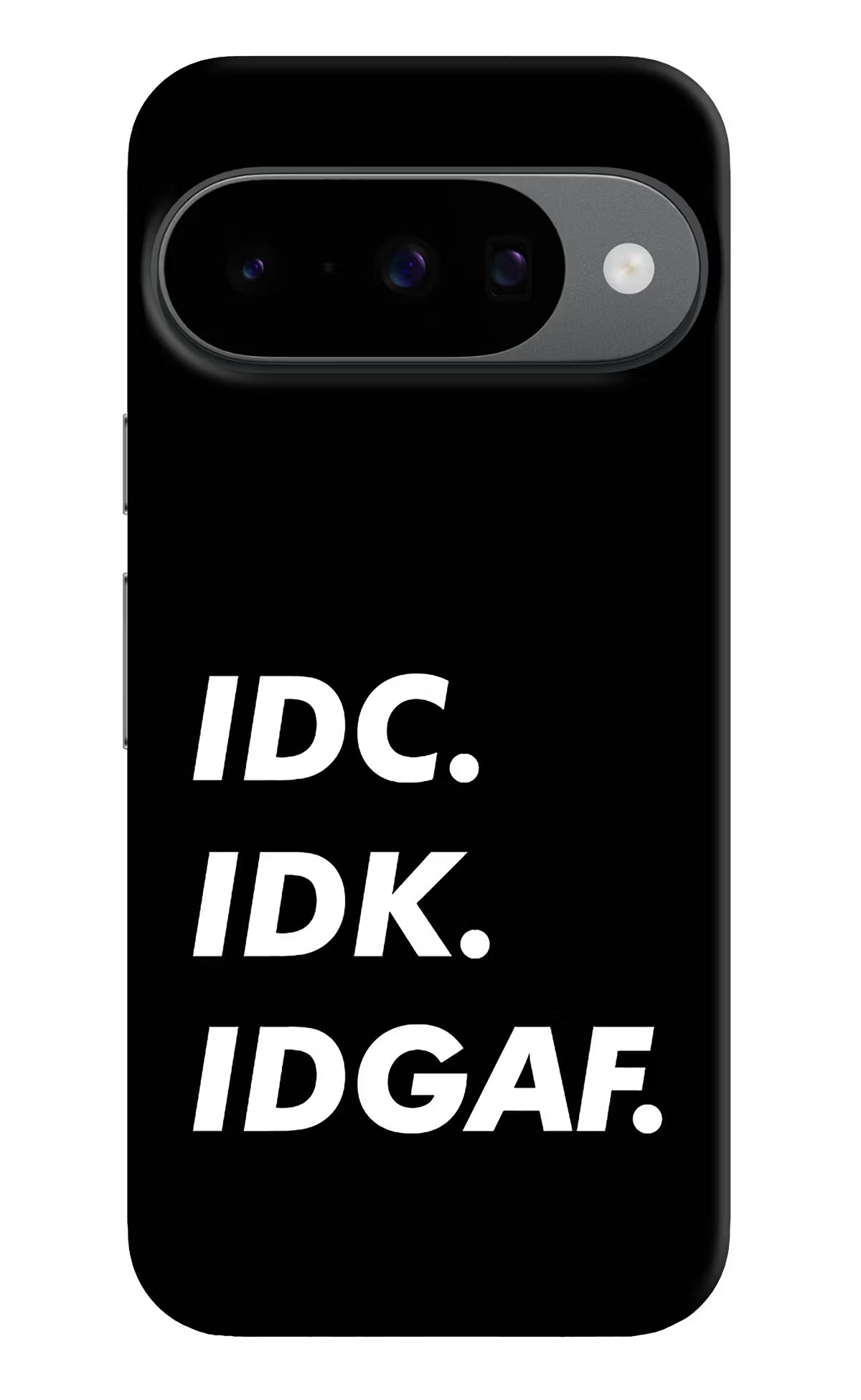 Idc Idk Idgaf Google Pixel 10 Hard Case Back Cover by Casekaro