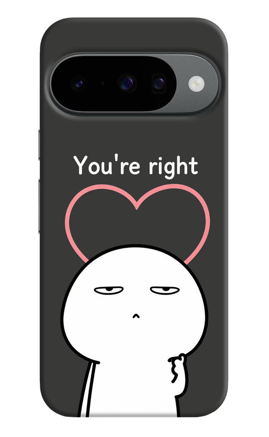 You're Right Google Pixel 10 Hard Case Back Cover by Casekaro