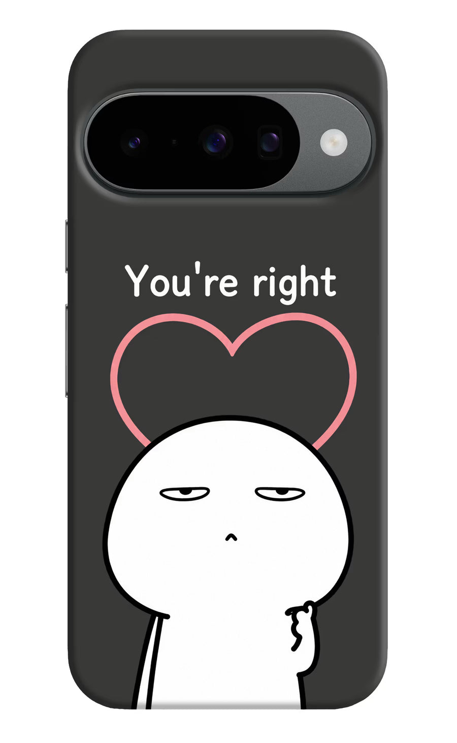 You're Right Google Pixel 10 Back Cover, Hard case