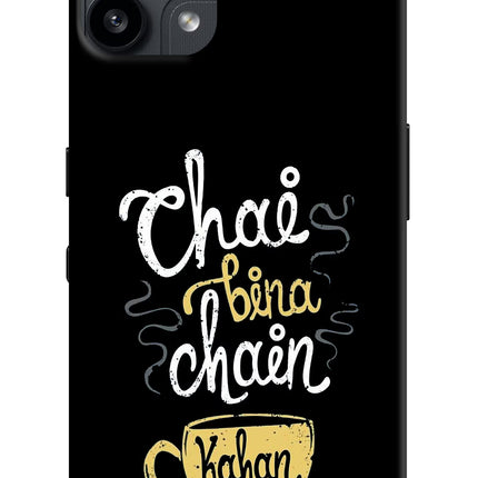 Chai Bina Chain Kaha Re Nothing Phone 3A Lite Back Cover
