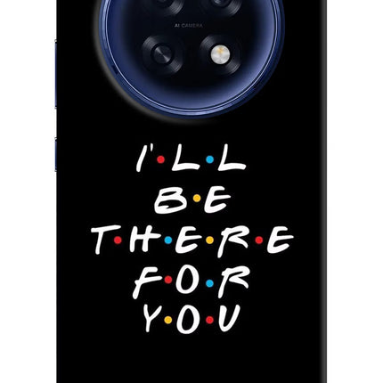 I'll Be There For You Oppo F31 Pro Plus 5G Hard Case Back Cover by Casekaro