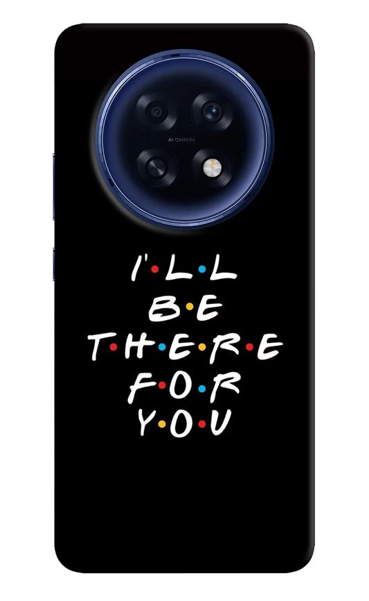 I'll Be There For You Oppo F31 Pro Plus 5G Hard Case Back Cover by Casekaro