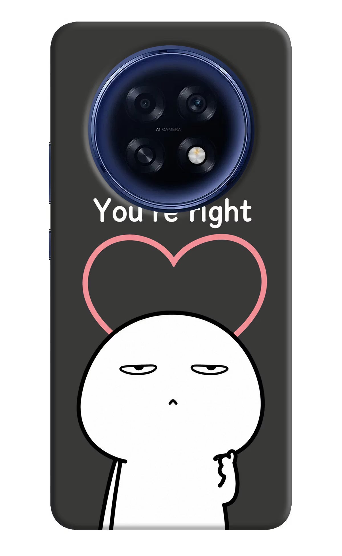 You're Right Oppo F31 Pro Plus 5G Back Cover