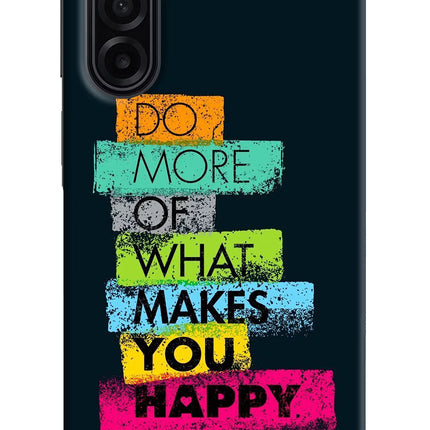 Do More Of What Makes You Happy Samsung A17 5G Hard Case Back Cover by Casekaro
