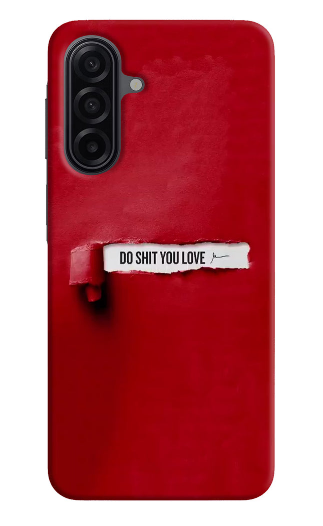 Do Shit You Love Samsung A17 5G Hard Case Back Cover by Casekaro