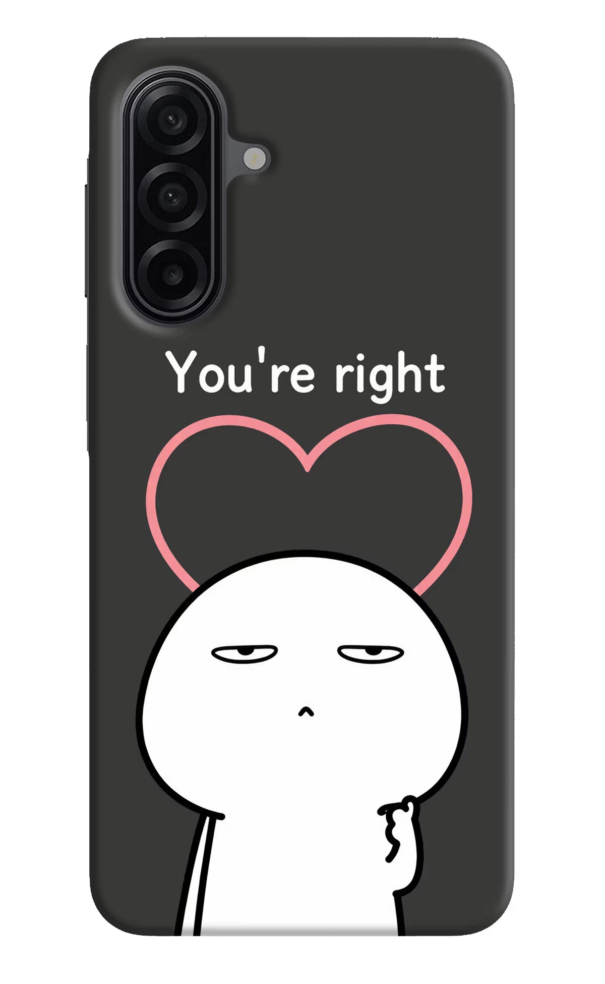 You're Right Samsung A17 5G Back Cover