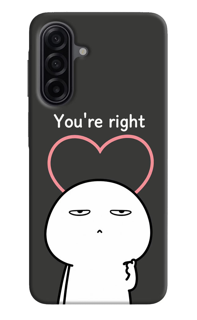 You're Right Samsung A17 5G Hard Case Back Cover by Casekaro