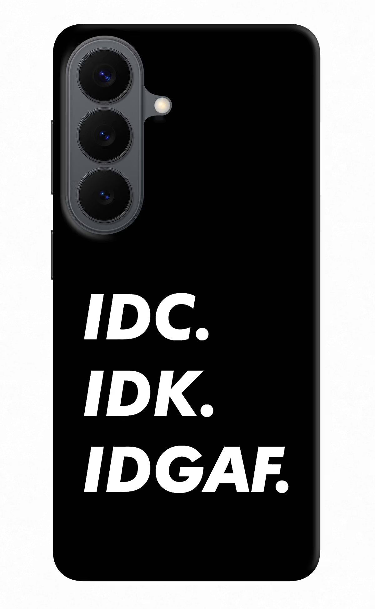 Idc Idk Idgaf Samsung S26 Back Cover
