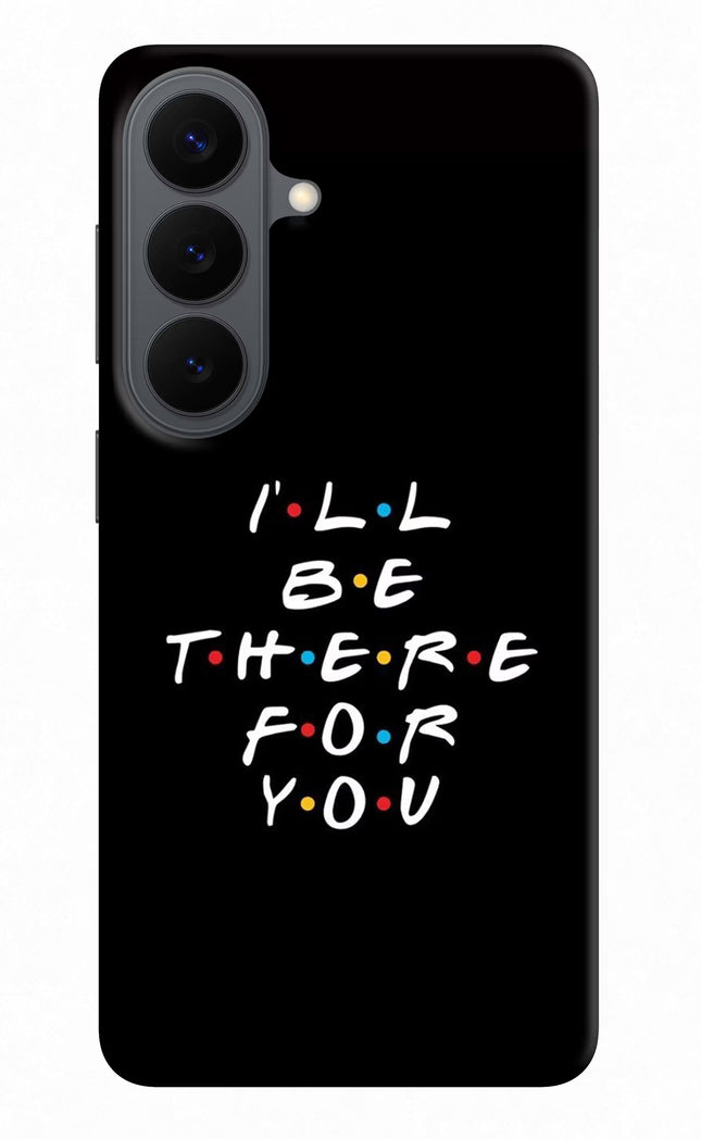 I'll Be There For You Samsung S26 Back Cover