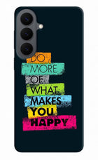 Do More Of What Makes You Happy Samsung S26 Plus Back Cover
