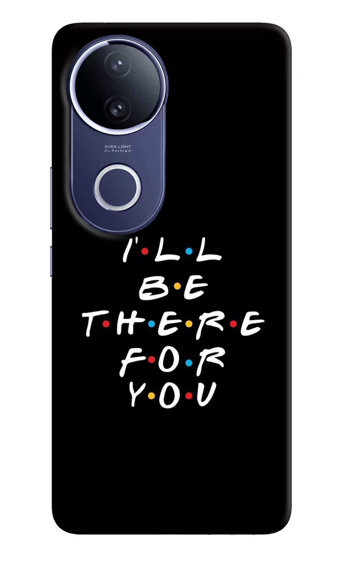 I'll Be There For You Vivo V50e 5G Hard Case Back Cover by Casekaro