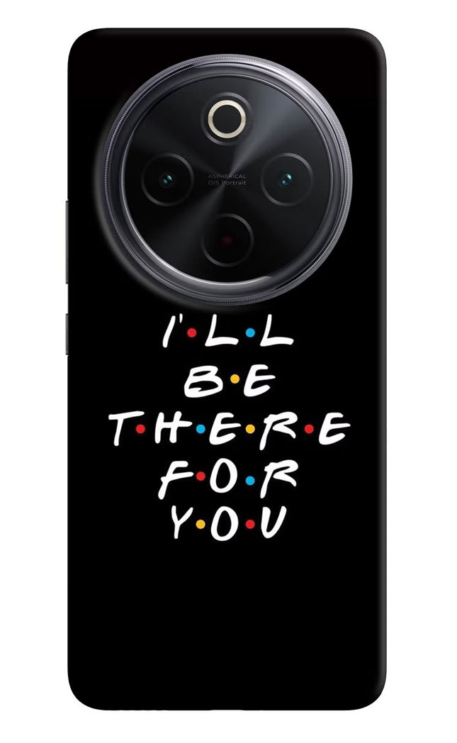 I'll Be There For You iQOO Z10 5G Hard Case Back Cover by Casekaro