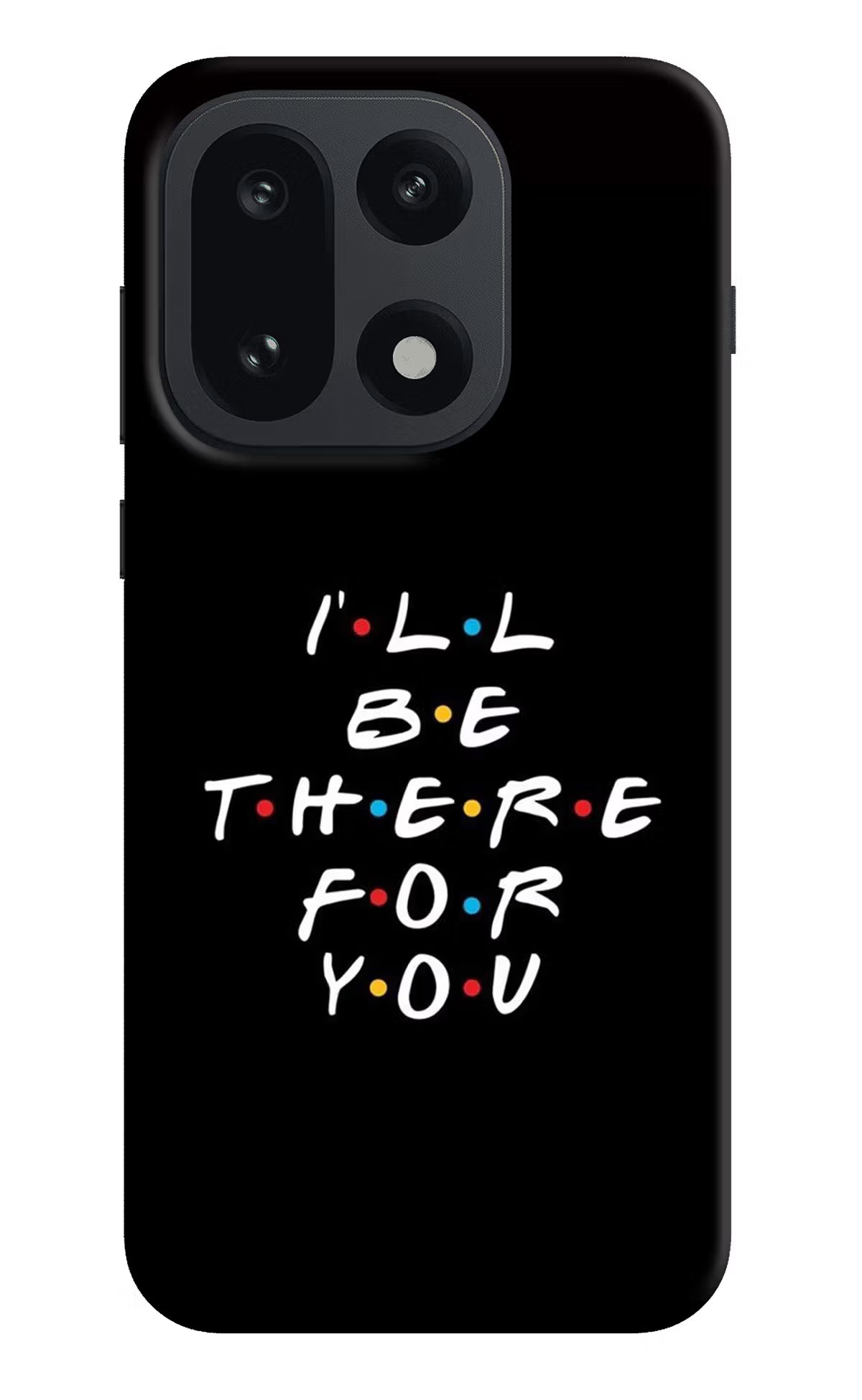I'll Be There For You OnePlus 15 Hard Case Back Cover by Casekaro