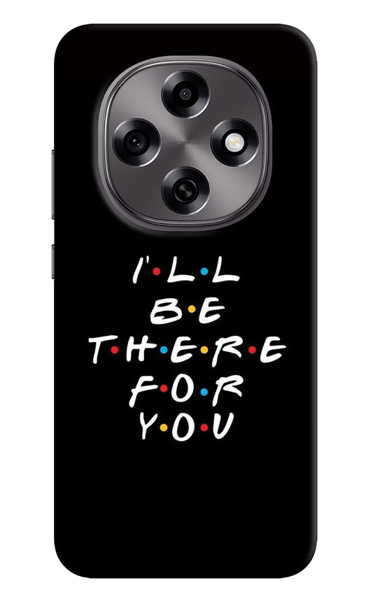 I'll Be There For You Oppo F31 Pro 5G Hard Case Back Cover by Casekaro