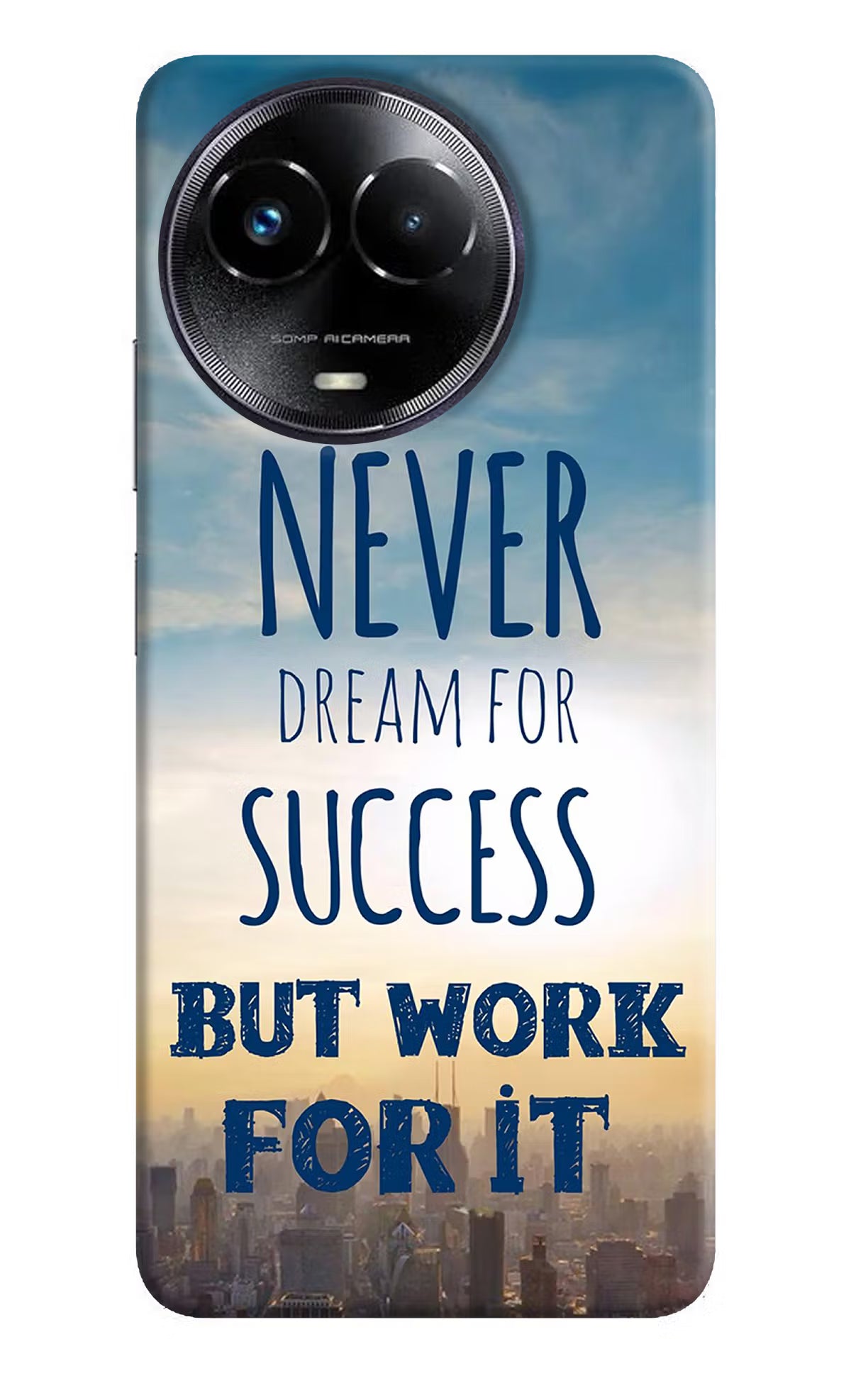Never Dream For Success But Work For It Realme Narzo 60x Hard Case Back Cover by Casekaro