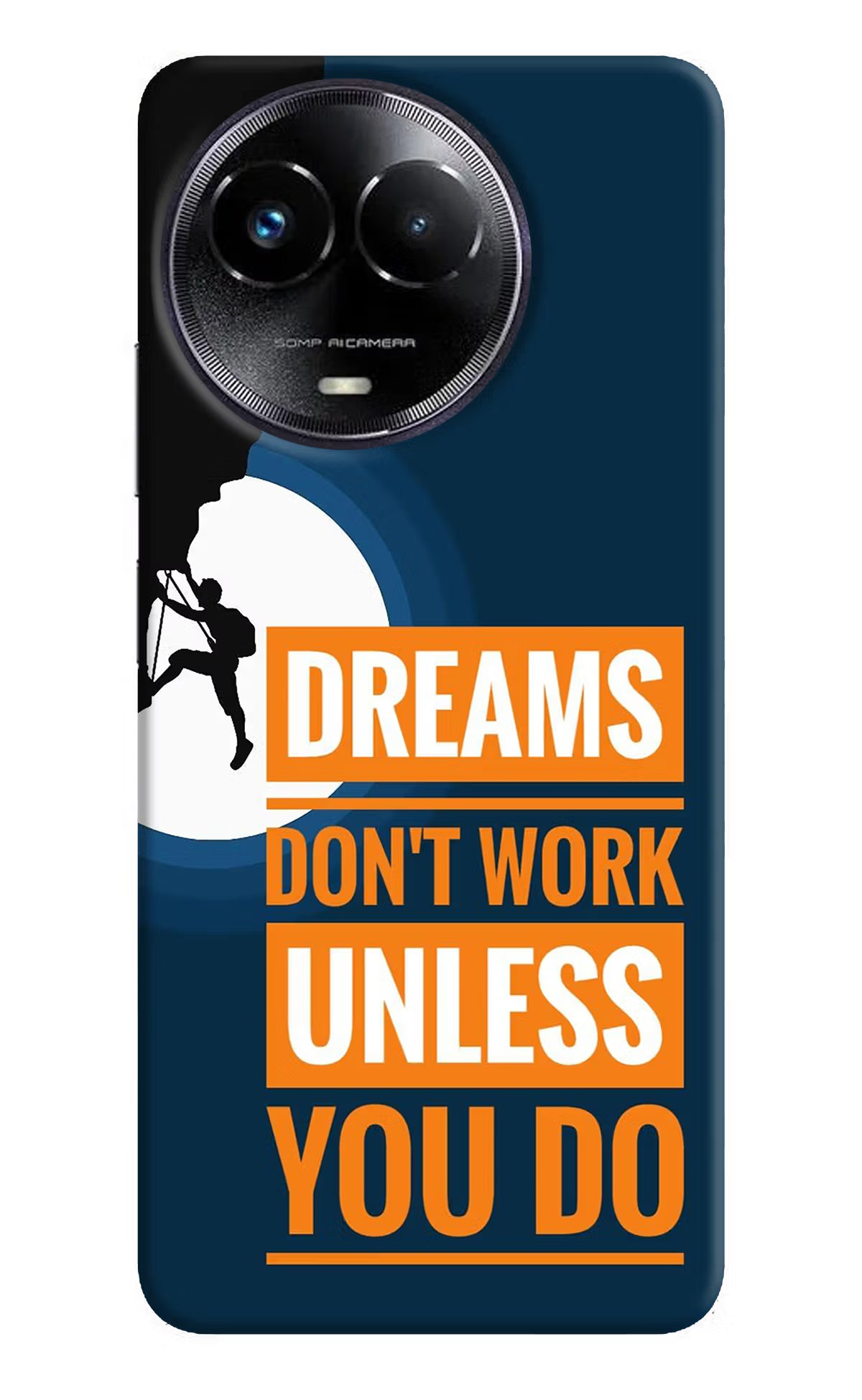 Dreams Don’T Work Unless You Do Realme Narzo 60x Hard Case Back Cover by Casekaro