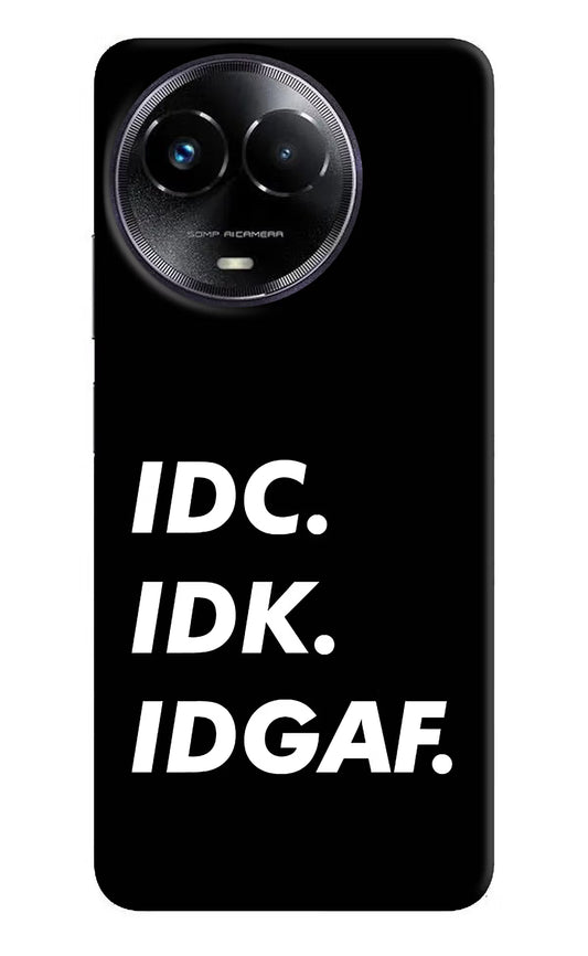 Idc Idk Idgaf Realme Narzo 60x Hard Case Back Cover by Casekaro