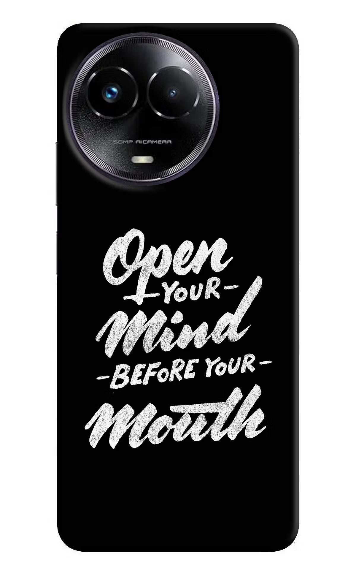 Open Your Mind Before Your Mouth Realme Narzo 60x Hard Case Back Cover by Casekaro