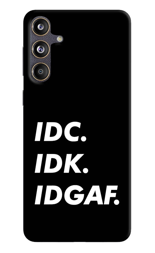 Idc Idk Idgaf Samsung F55 5G Hard Case Back Cover by Casekaro
