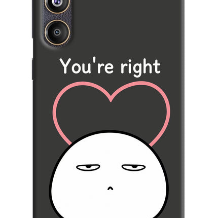 You're Right Samsung F55 5G Hard Case Back Cover by Casekaro