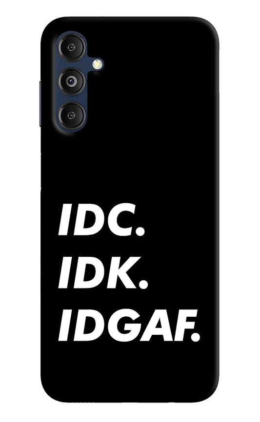 Idc Idk Idgaf Samsung M14 5G Hard Case Back Cover by Casekaro