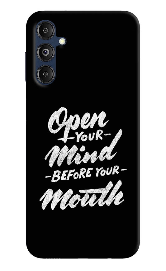 Open Your Mind Before Your Mouth Samsung M14 5G Hard Case Back Cover by Casekaro