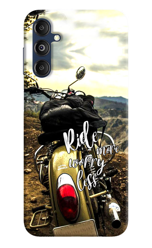 Ride More Worry Less Samsung M14 5G Hard Case Back Cover by Casekaro