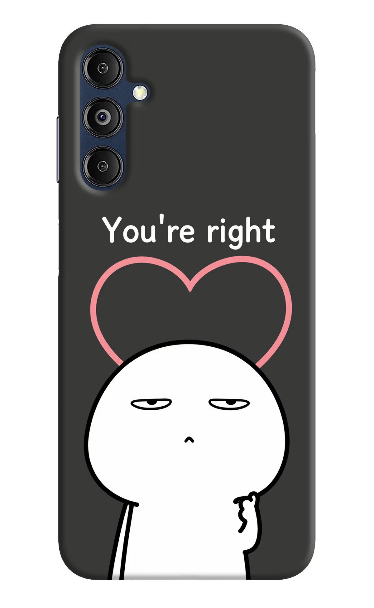 You're Right Samsung M14 5G Back Cover
