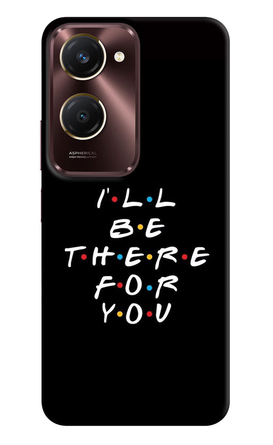 I'll Be There For You Vivo Y28s 5G Hard Case Back Cover by Casekaro