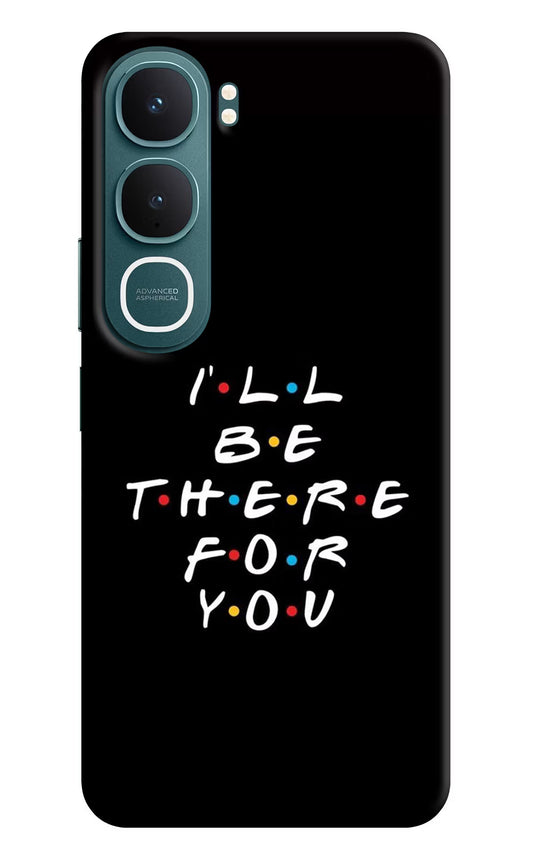 I'll Be There For You Vivo Y31 5G Hard Case Back Cover by Casekaro