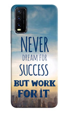 Never Dream For Success But Work For It Vivo Y20G Back Cover