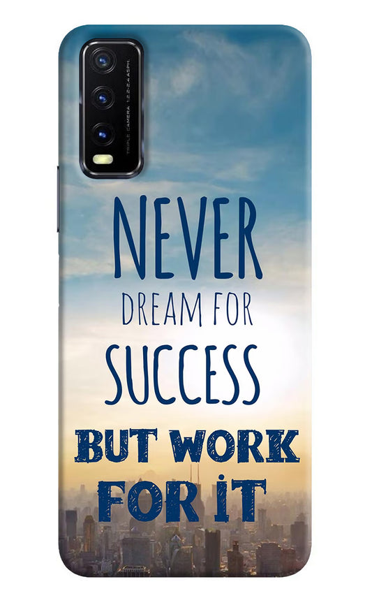 Never Dream For Success But Work For It Vivo Y20G Back Cover