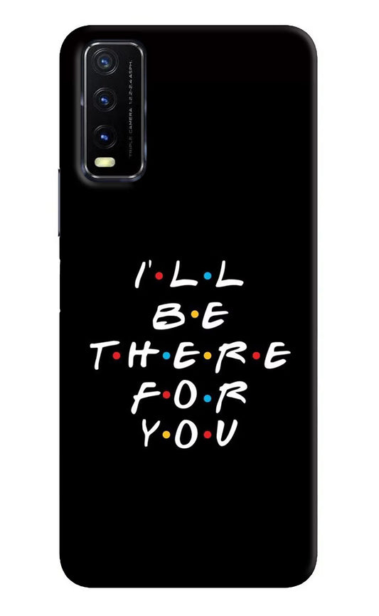 I'll Be There For You Vivo Y20G Back Cover