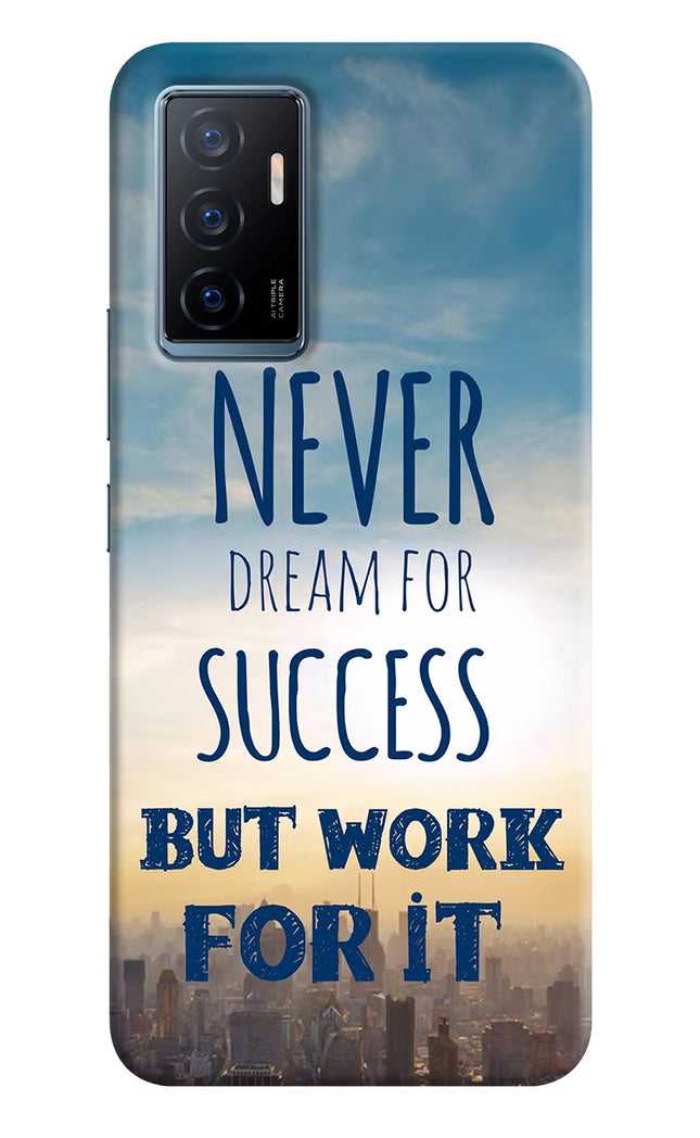 Never Dream For Success But Work For It Vivo Y75 Back Cover