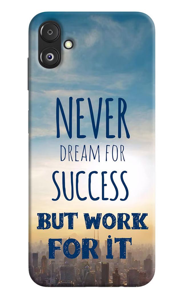 Never Dream For Success But Work For It Samsung F14 5G Back Cover