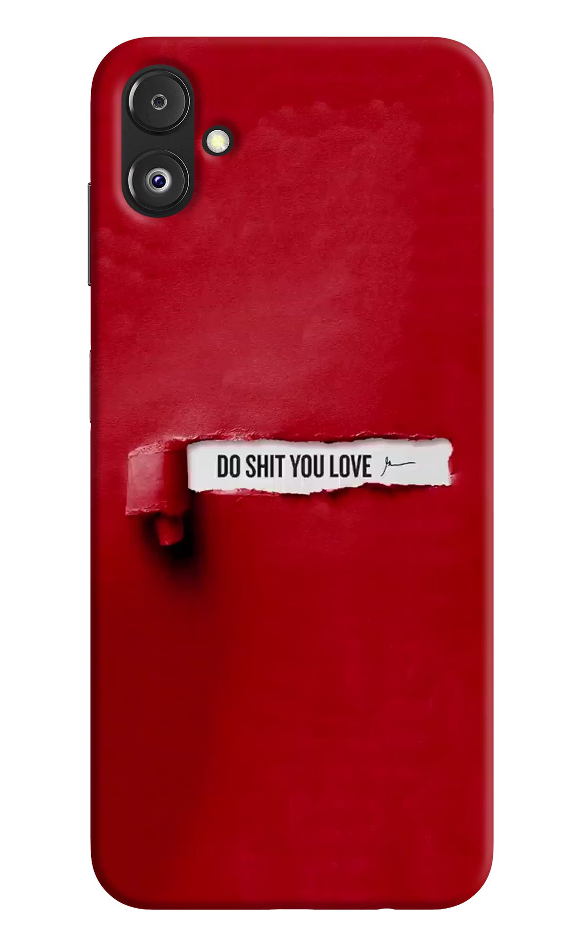 Do Shit You Love Samsung F14 5G Back Cover